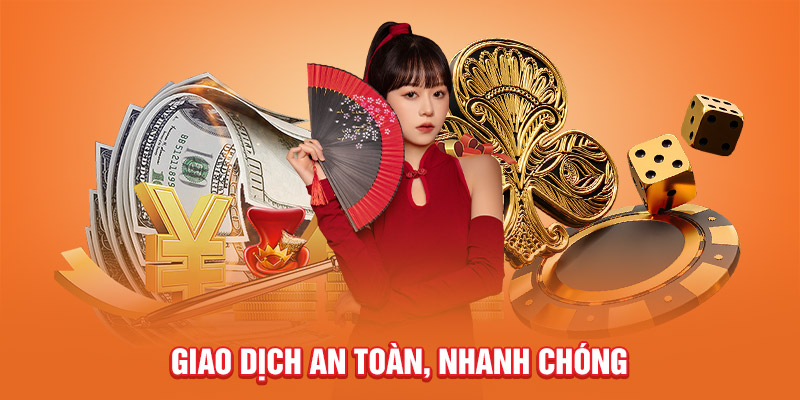 Giao dịch an toàn, nhanh chóng