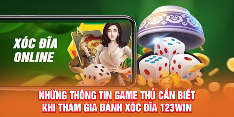 Những Thông Tin Game Thủ Cần Biết Khi Tham Gia Đánh Xóc Đĩa 123WIN