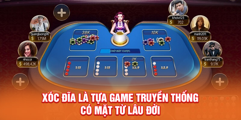 Xóc Đĩa là tựa game truyền thống có mặt từ lâu đời