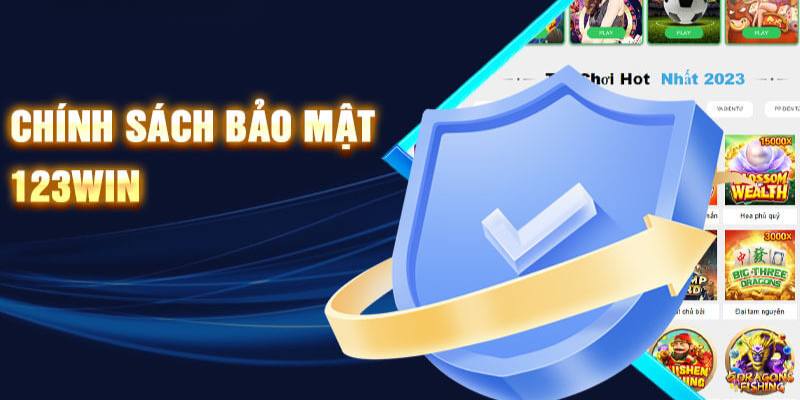 Chính sách bảo mật tại 123WIN cực kỳ chặt chẽ và nghiêm ngặt